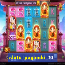 slots pagando 10 no cadastro